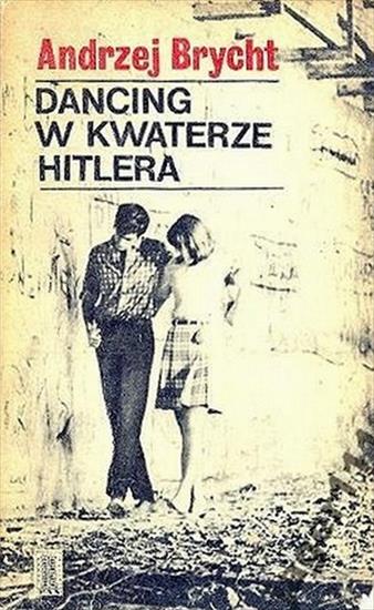 Andrzej Brycht - Dancing w kwaterze Hitlera - okładka książki - Instytut Wydawniczy PAX, 1971 rok.jpg